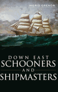 Down East Schooners and Shipmasters