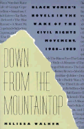Down from the Mountaintop: Black Womens Novels in the Wake of the Civil Rights Movement, 1966-1989