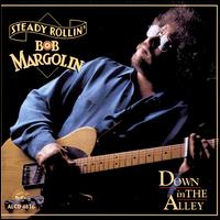 Down in the Alley - Steady Rollin' Bob Margolin