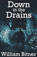 Down in the Drains