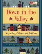 Down in the Valley: Paper-Pieced Houses and Buildings