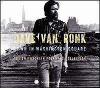 Down in Washington Square: The Smithsonian Folkways Collection - Dave Van Ronk