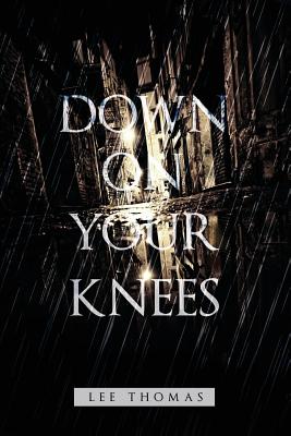 Down on Your Knees - Thomas, Lee