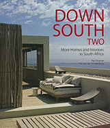 Down South Two: More Homes and Interiors in South Africa