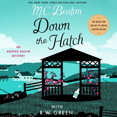 Down the Hatch: An Agatha Raisin Mystery - Beaton, M C, and Green, R W (Contributions by), and Keith, Penelope (Read by)