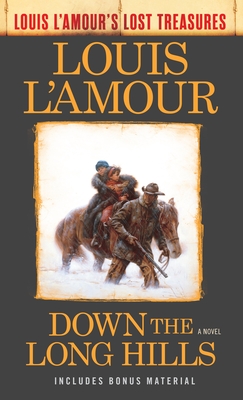 Down the Long Hills (Louis L'Amour's Lost Treasures): A Novel - L'Amour, Louis