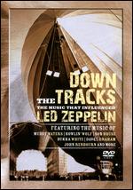 Down the Tracks: The Music That Influenced Led Zeppelin - Stephen Gammond