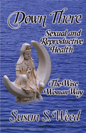 Down There: Sexual and Reproductive Health