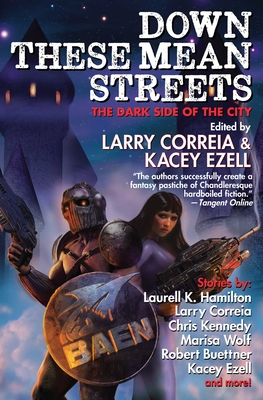 Down These Mean Streets - Correia, Larry (Editor), and Ezell, Kacey (Editor)