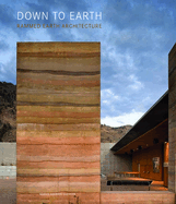 Down to Earth: Rammed Earth Architecture