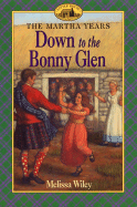 Down to the Bonny Glen - Wiley, Melissa