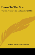 Down To The Sea: Yarns From The Labrador (1910)