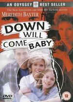 Down Will Come Baby - Gregory Goodell