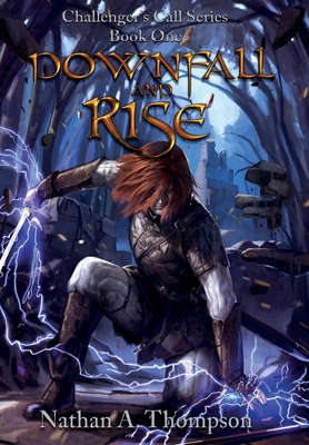 Downfall and Rise - Thompson, Nathan a