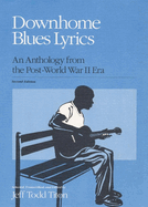 Downhome Blues Lyrics: An Anthology from the Post-World War II Era