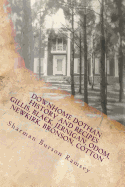 Downhome Dothan: History and Recipesvolume II of the Southern Family: History and Recipes Series: Gillis, Jernigan, Vann, Black, Odom, Newkirk, Bronson, Cotton