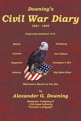Downing's Civil War Diary - Badgley, C Stephen (Editor), and Downing, Alexander G