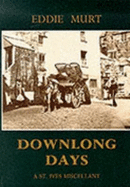 Downlong Days: A St.Ives Miscellany