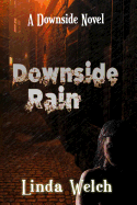 Downside Rain - Welch, Linda