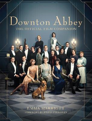 Downton Abbey: The Official Film Companion - Marriott, Emma