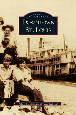 Downtown St. Louis - Montesi, Albert J, and Deposki, Richard