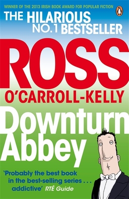 Downturn Abbey - O'Carroll-Kelly, Ross