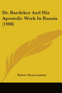 Dr. Baedeker And His Apostolic Work In Russia (1908)