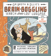 Dr. Broth and Ollie's Brain-Boggling Search for the Lost Luggage: Across Time and Space in 80 Puzzles - Abrams, Michael, and Winters, Jeff