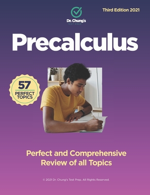 Dr. Chung's Precalculus: Perfect and Comprehensive Review of all Topics - Chung, John