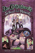 Dr. Critchlore's School for Minions: Book One