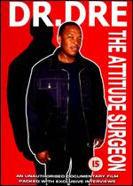 Dr. Dre: The Attitude Surgeon - 