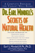 Dr. Earl Mindell's Secrets of Natural Health: A Complete Program for Vibrant Well Being