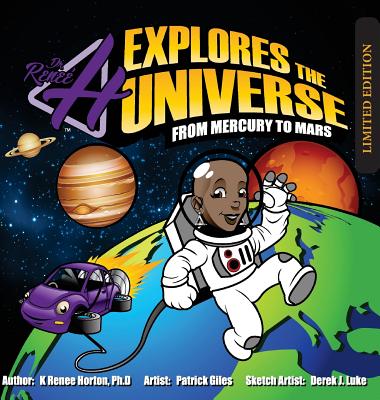 Dr. H Explores the Universe - Limited Edition: Mercury to Mars - Horton, K Renee, and Giles, Patrick, and Luke, Derek (Contributions by)