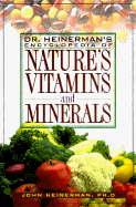 Dr. Heinerman's Encyclopedia of Nature's Vitamins and Minerals