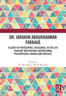 Dr. Ibrahim Abdurrahman Farajaje: A Legacy of Afrocentric, Decolonial, In-the-Life Theology and Bisexual Intersexional Philosophical Thought and Practice