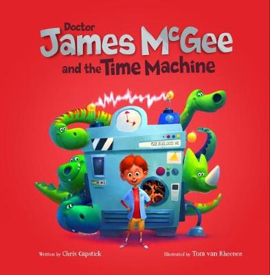 Dr James McGee: And the Time Machine - Capstick, Chris