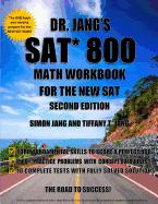 Dr. Jang's SAT* 800 Math Workbook For The New SAT - Second Edition