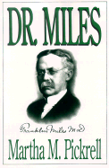 Dr. Miles: The Life of Dr. Franklin L. Miles (1845-1929)