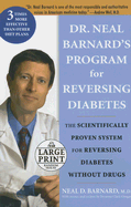 Dr. Neal Barnard's Program for Reversing Diabetes: The Scientifically Proven System for Reversing Diabetes Without Drugs - Barnard, Neal D, M.D., and Grogan, Bryanna Clark
