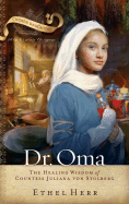Dr. Oma: The Healing Wisdom of Countess Juliana Von Stolberg