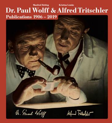 Dr. Paul Wolff & Alfred Tritschler. The Printed Images 1906 - 2019 - Heiting, Manfred
