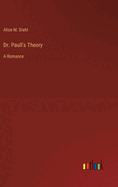 Dr. Paull's Theory: A Romance