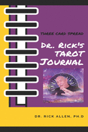 Dr. Rick's Tarot Journal: Three Card Spread