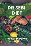 Dr Sebi Diet: How to Detoxify Your Body and Reverse Diabetes