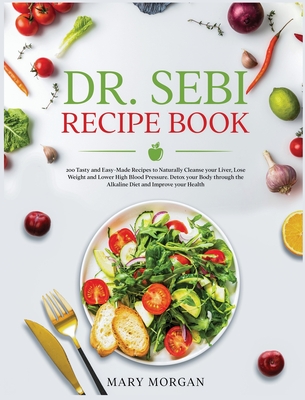 Dr. Sebi Recipe Book - Morgan, Mary