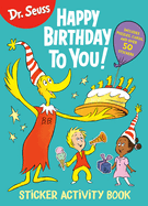 Dr. Seuss: Happy Birthday to You Sticker Activity Book: Includes Puzzles, Cards, and Over 50 Stickers