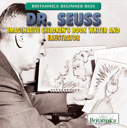 Dr. Seuss: Imaginative Children's Book Writer and Illustrator
