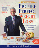 Dr. Shapiro's Picture Perfect Weight Loss: The Visual Program for Permanent Weight Loss