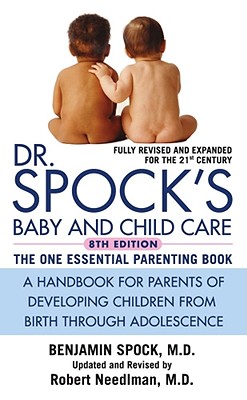 Dr. Spock's Baby and Child Care: 8th Edition - Spock, Benjamin, M.D., and Needlman, Robert, M D (Revised by)