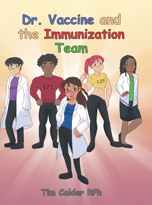 Dr. Vaccine and the Immunization Team - Calder Rph, Tim